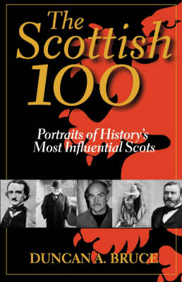 The Scottish 100: Portraits of History's Most Influential Scots (Paperback)