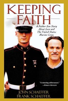 Keeping Faith: A Father-Son Story About Love and the United States Marine Corps (Paperback)