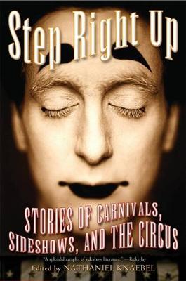 Step Right Up: Stories of Carnivals, Sideshows, and the Circus (Paperback)