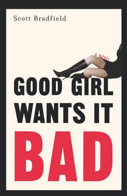 Good Girl Wants It Bad (Paperback)