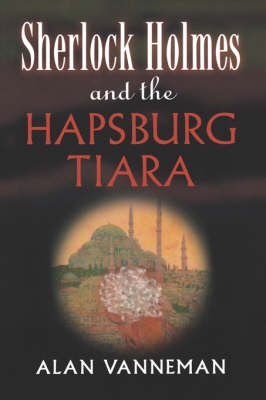 Sherlock Holmes and the Hapsburg Tiara (Paperback)