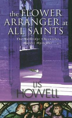 The Flower Arranger at All Saints (Hardback)