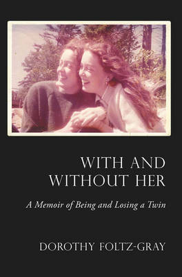 With and without Her: A Memoir of Being and Losing a Twin (Paperback)