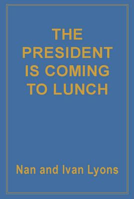The President is Coming for Lunch (Paperback)