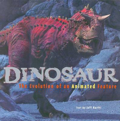 "Dinosaur": The Evolution of an Animated Feature (Paperback)