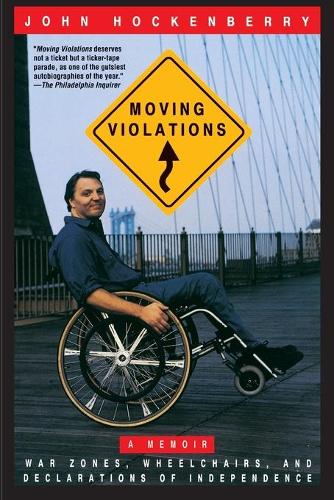 Moving Violations: War Zones, Wheelchairs, and Declarations of Independence (Paperback)