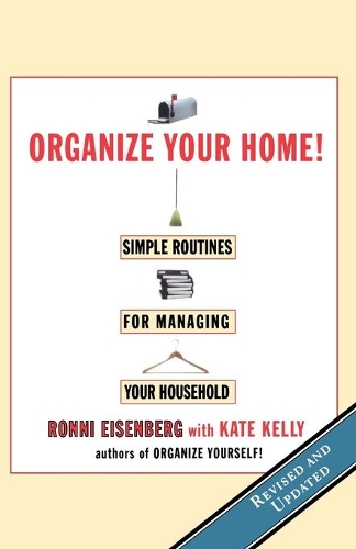 Organize Your Home!: Simple Routines for Managing Your Household (Paperback)