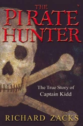 The Pirate Hunter: The True Story of Captain Kidd (Paperback)