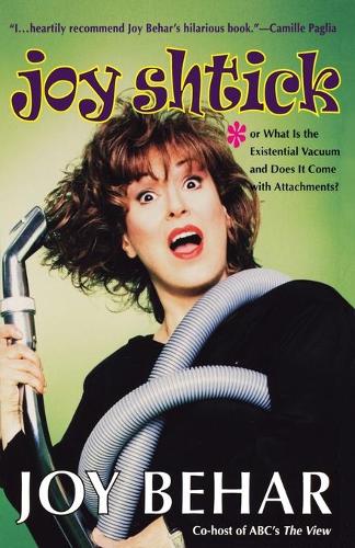 Joy Shtick: Or What Is the Existential Vacuum and Does It Come with Attachments (Paperback)
