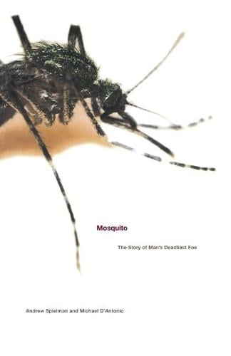Mosquito: The Story of Man's Deadliest Foe (Paperback)