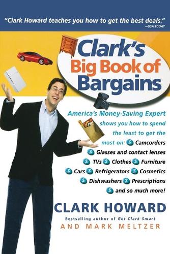Clark's Big Book of Bargains: Clark Howard Teaches You How to Get the Best Deals (Paperback)