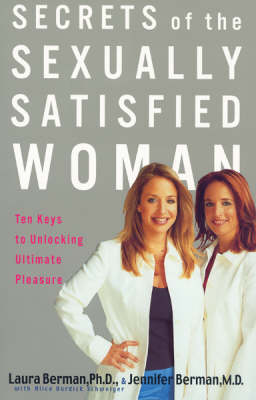 Secrets Of The Sexually Satisfied Woman: Ten Keys to Unlocking Ultimate Pleasure (Paperback)