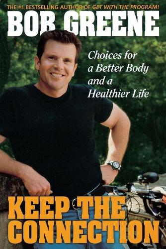 Keep the Connection: Choices for a Better and Healthier Life (Paperback)