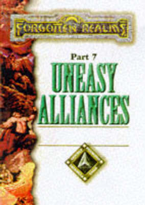Uneasy Alliances - Forgotten Realms S. No 7 (Paperback)