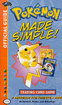 Pokemon Made Simple!: Trading Card Game - A Handbook for Parents and Kids (Paperback)
