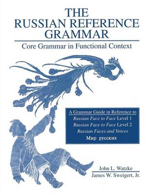 Russian Reference Grammar: Core Grammar in Functional Cont. (Paperback)