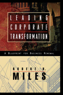 Leading Corporate Transformation: A Blueprint for Business Renewal - J-B US non-Franchise Leadership (Hardback)