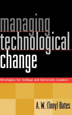 Managing Technological Change: Strategies for College and University Leaders (Hardback)