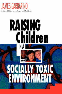 Raising Children in a Socially Toxic Environment (Paperback)