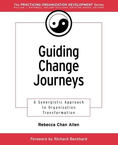 Guiding Change Journeys: A Synergistic Approach to Organization Transformation - J-B O-D (Organizational Development) (Paperback)
