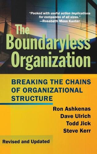The Boundaryless Organization: Breaking the Chains of Organizational Structure - J-B US non-Franchise Leadership (Hardback)