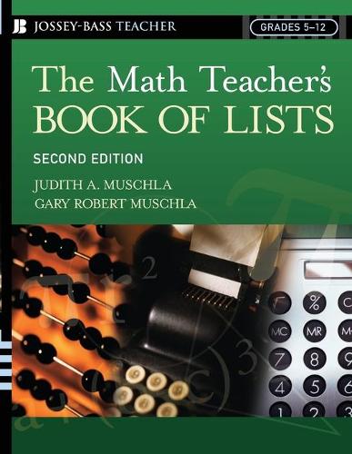 The Math Teacher's Book Of Lists - J-B Ed: Book of Lists (Paperback)