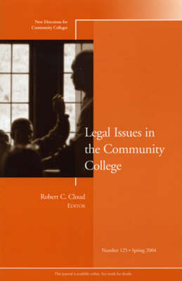 Legal Issues in the Community College: New Directions for Community Colleges, Number 125 - J-B CC Single Issue Community Colleges (Paperback)