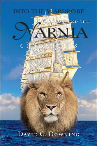 Into the Wardrobe: C. S. Lewis and the Narnia Chronicles (Hardback)
