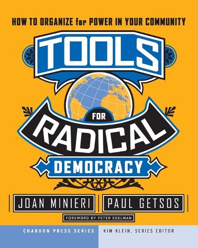 Tools for Radical Democracy: How to Organize for Power in Your Community - Kim Klein's Fundraising Series (Paperback)