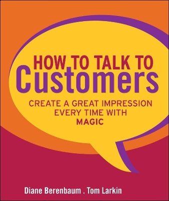 How to Talk to Customers: Create a Great Impression Every Time with MAGIC (Hardback)