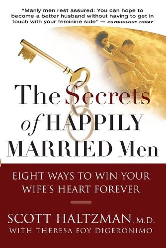 The Secrets of Happily Married Men: Eight Ways to Win Your Wife's Heart Forever (Paperback)