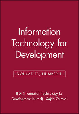 Information Technology for Development, Volume 13, Number 1 - ITDJ - single issue Information Technology for Development Journal (Paperback)