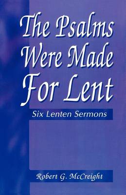 Psalms Were Made for Lent: Six Lenten Sermons (Paperback)