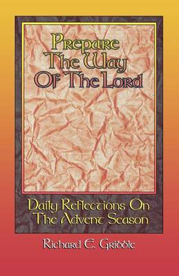 Prepare The Way Of The Lord: Daily Reflections On The Advent Season (Paperback)