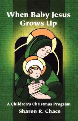 When Baby Jesus Grows Up: A Children's Christmas Program (Paperback)