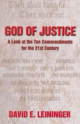 God of Justice: A Look at the Ten Commandments for the 21st Century (Paperback)