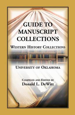 Guide to Manuscript Collections, Western History Collections, University of Oklahoma (Paperback)