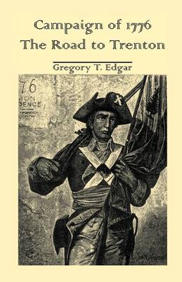 Campaign of 1776: The Road to Trenton (Paperback)