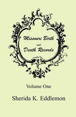 Missouri Birth and Death Records, Volume 1 (Paperback)