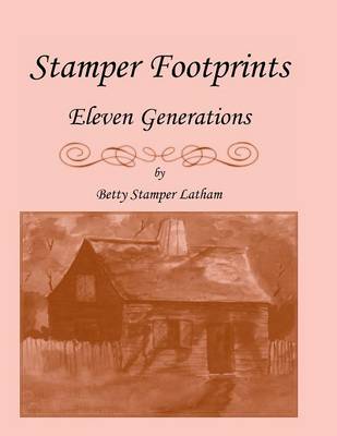 Stamper Footprints: Eleven Generations (Paperback)