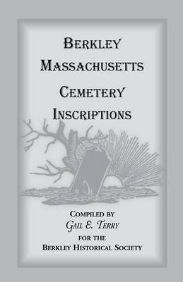 Berkley Massachusetts Cemetary Inscriptions (Paperback)