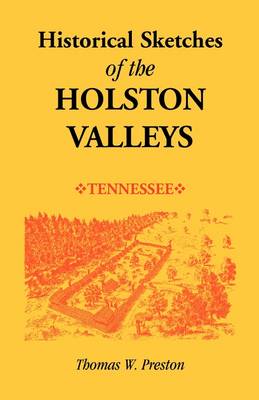 Historical Sketches of the Holston Valleys, Tennessee (Paperback)