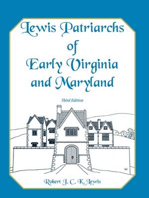 Lewis Patriarchs of Early Virginia and Maryland, Third Edition (Paperback)