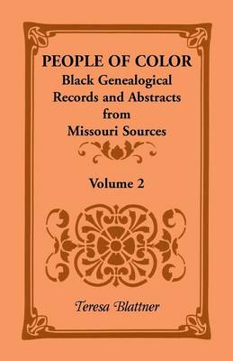 People of Color: Black Genealogical Records and Abstracts from Missouri Sources, Volume 2 (Paperback)