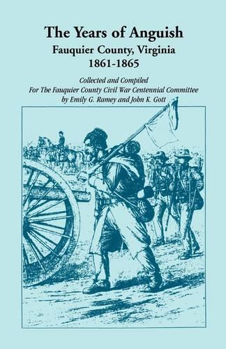 The Years of Anguish: Fauquier County, Virginia, 1861-1865 (Paperback)