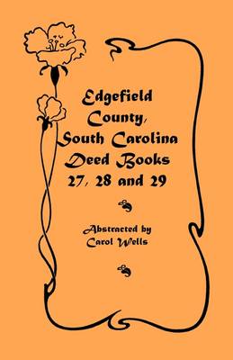 Edgefield County, South Carolina: Deed Books 27, 28 and 29 (Paperback)