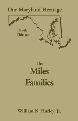 Our Maryland Heritage, Book 13: The Miles Family - Heritage Classic 13 (Paperback)