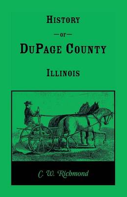 History of Dupage County, Illinois (Paperback)