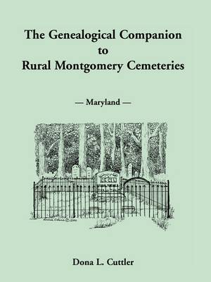 The Genealogical Companion to Rural Montgomery Cemeteries (Paperback)