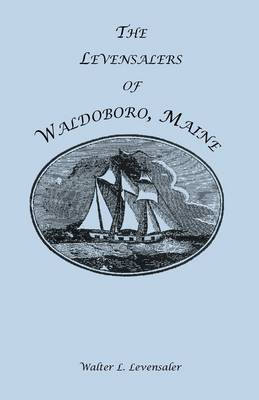 The Levensalers of Waldoboro, Maine (Paperback)